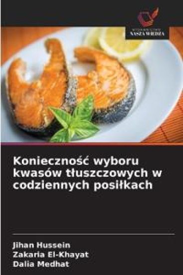 Koniecznosc wyboru kwasów tluszczowych w codziennych posilkach