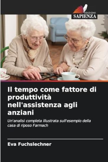 Il tempo come fattore di produttività nell'assistenza agli anziani