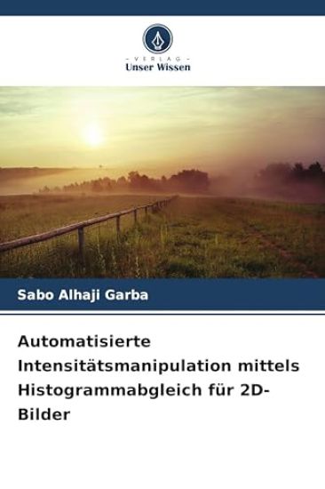 Automatisierte Intensitätsmanipulation mittels Histogrammabgleich für 2D-Bilder