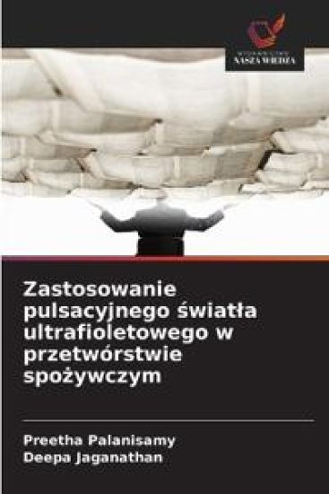 Zastosowanie pulsacyjnego ¿wiat¿a ultrafioletowego w przetwórstwie spo¿ywczym