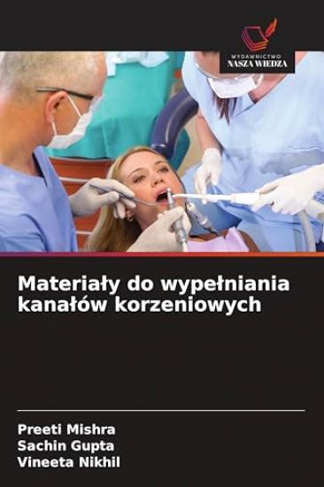 Materialy do wypelniania kanalów korzeniowych