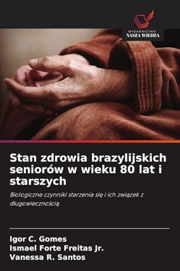 Stan zdrowia brazylijskich seniorów w wieku 80 lat i starszych