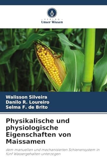 Physikalische und physiologische Eigenschaften von Maissamen
