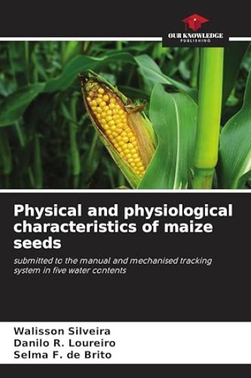Physical and physiological characteristics of maize seeds