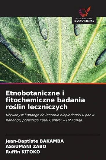 Etnobotaniczne i fitochemiczne badania roślin leczniczych
