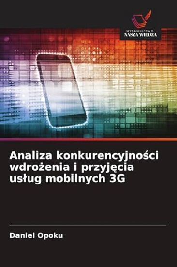 Analiza konkurencyjności wdrożenia i przyjęcia uslug mobilnych 3G