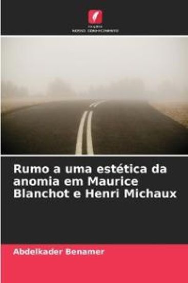 Rumo a uma estética da anomia em Maurice Blanchot e Henri Michaux