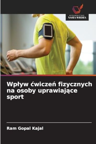 Wplyw cwiczen fizycznych na osoby uprawiajace sport