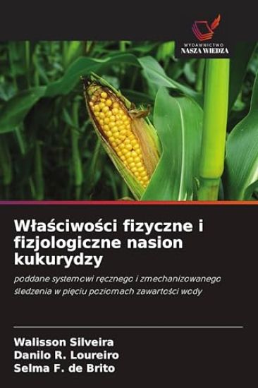 Wlasciwosci fizyczne i fizjologiczne nasion kukurydzy