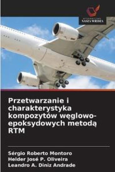 Przetwarzanie i charakterystyka kompozytów weglowo-epoksydowych metoda RTM