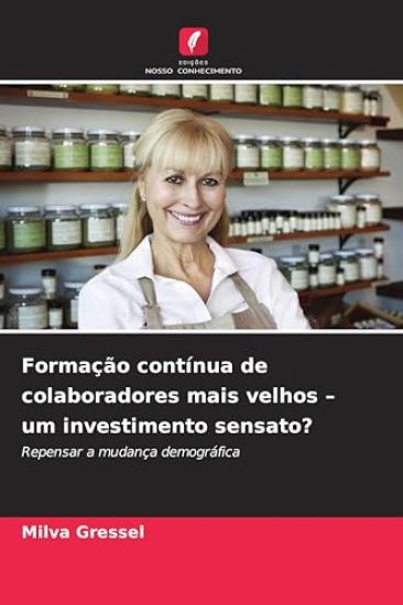 Formação contínua de colaboradores mais velhos - um investimento sensato?