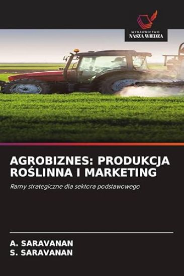 Agrobiznes: Produkcja RoŚlinna I Marketing