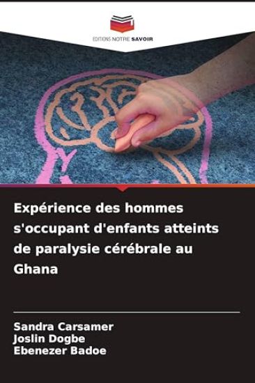 Expérience des hommes s'occupant d'enfants atteints de paralysie cérébrale au Ghana