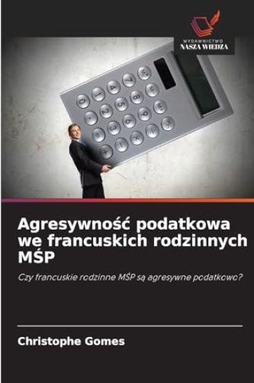 Agresywno¿¿ podatkowa we francuskich rodzinnych M¿P