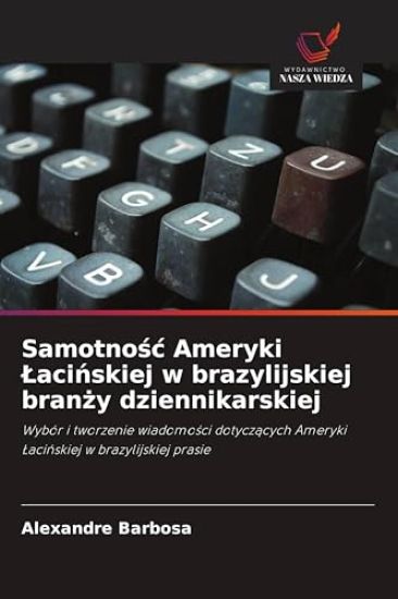 Samotnośc Ameryki Lacińskiej w brazylijskiej branży dziennikarskiej
