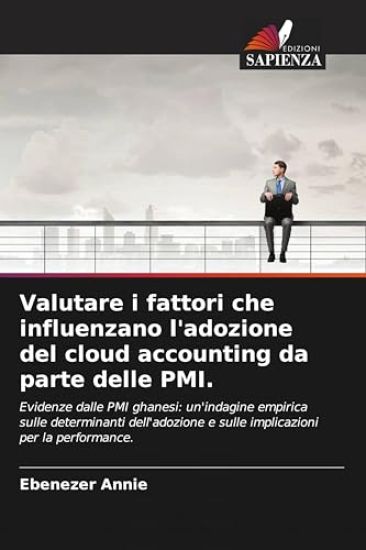 Valutare i fattori che influenzano l'adozione del cloud accounting da parte delle PMI.
