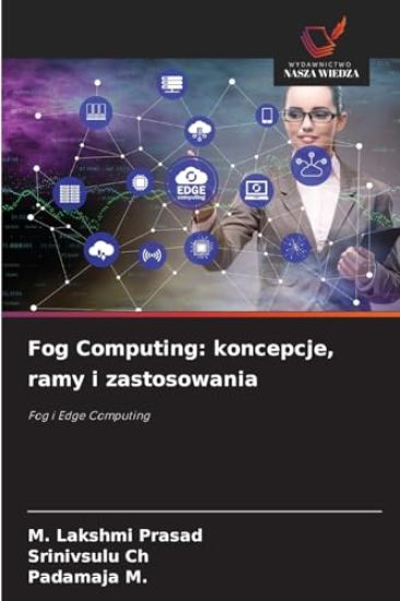 Fog Computing: koncepcje, ramy i zastosowania