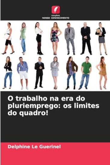 O trabalho na era do pluriemprego: os limites do quadro!
