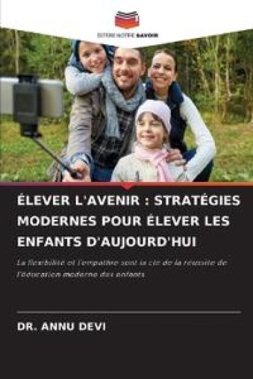Élever l'Avenir: Stratégies Modernes Pour Élever Les Enfants d'Aujourd'hui