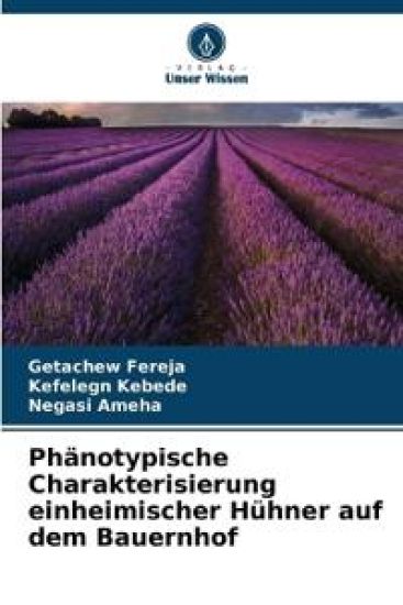 Phänotypische Charakterisierung einheimischer Hühner auf dem Bauernhof