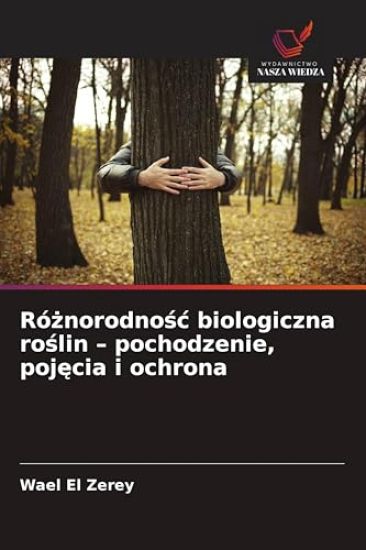 Różnorodnośc biologiczna roślin - pochodzenie, pojęcia i ochrona