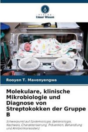 Molekulare, klinische Mikrobiologie und Diagnose von Streptokokken der Gruppe B