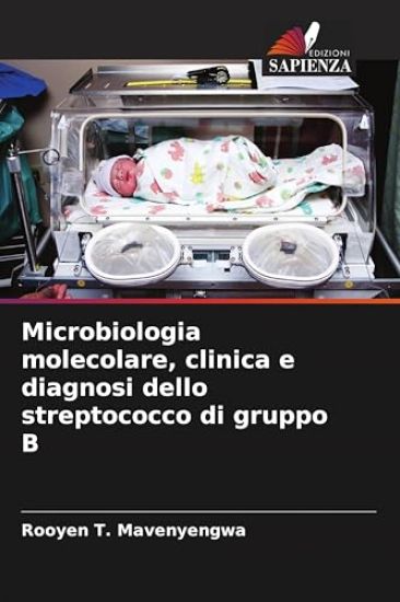 Microbiologia molecolare, clinica e diagnosi dello streptococco di gruppo B