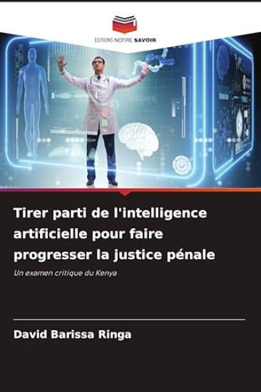 Tirer parti de l'intelligence artificielle pour faire progresser la justice pénale