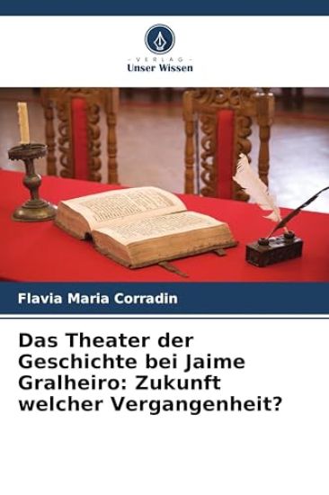 Das Theater der Geschichte bei Jaime Gralheiro: Zukunft welcher Vergangenheit?