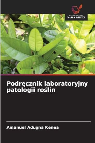 Podręcznik laboratoryjny patologii roślin