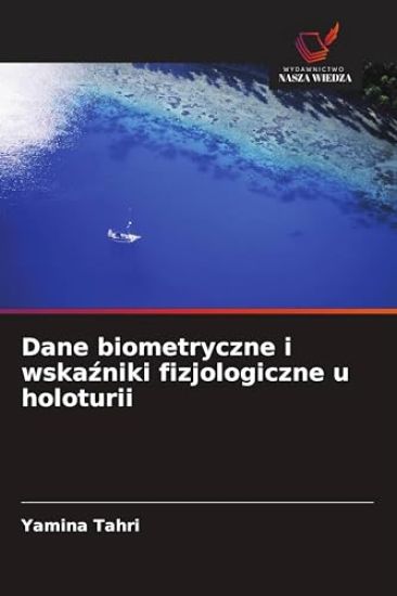 Dane biometryczne i wskaźniki fizjologiczne u holoturii