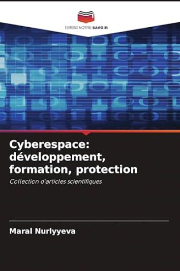Cyberespace: développement, formation, protection