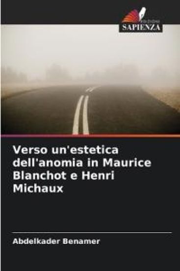 Verso un'estetica dell'anomia in Maurice Blanchot e Henri Michaux