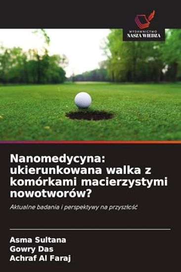 Nanomedycyna: ukierunkowana walka z komórkami macierzystymi nowotworów?