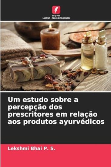 Um estudo sobre a percepção dos prescritores em relação aos produtos ayurvédicos