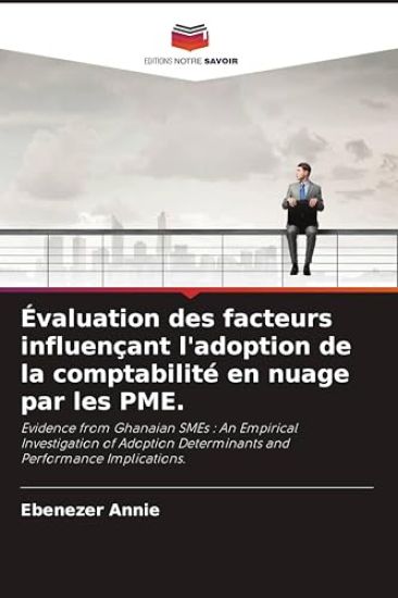 Évaluation des facteurs influençant l'adoption de la comptabilité en nuage par les PME.