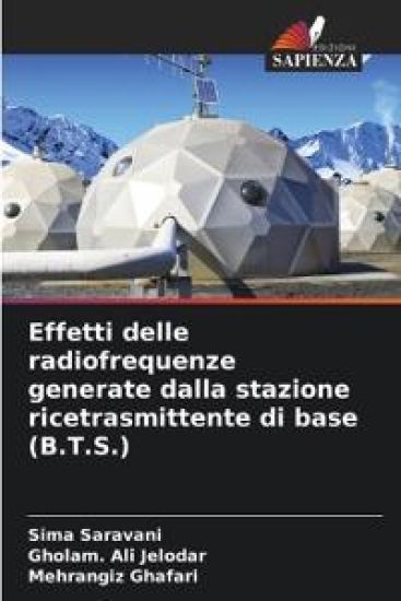 Effetti delle radiofrequenze generate dalla stazione ricetrasmittente di base (B.T.S.)