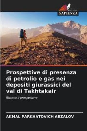 Prospettive di presenza di petrolio e gas nei depositi giurassici del val di Takhtakair