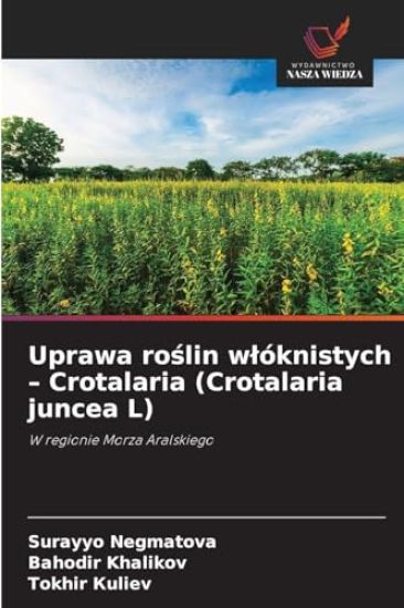 Uprawa ro¿lin w¿óknistych - Crotalaria (Crotalaria juncea L)