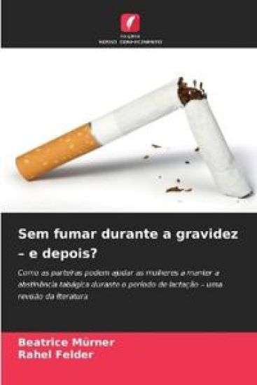 Sem fumar durante a gravidez - e depois?