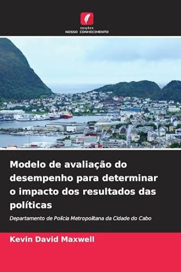Modelo de avaliação do desempenho para determinar o impacto dos resultados das políticas