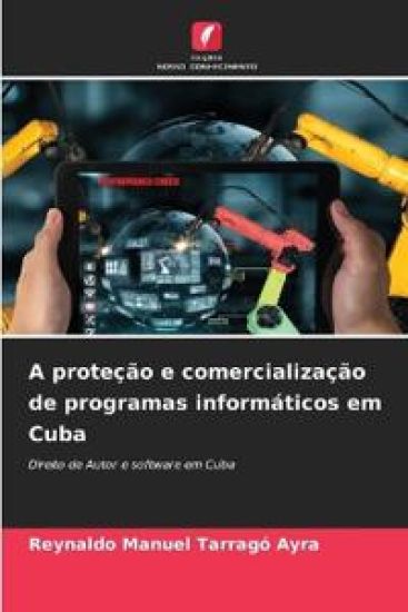 A proteção e comercialização de programas informáticos em Cuba