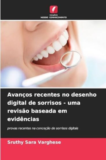 Avanços recentes no desenho digital de sorrisos - uma revisão baseada em evidências
