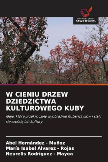 W CIENIU DRZEW DZIEDZICTWA KULTUROWEGO KUBY