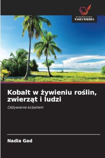 Kobalt w ¿ywieniu ro¿lin, zwierz¿t i ludzi