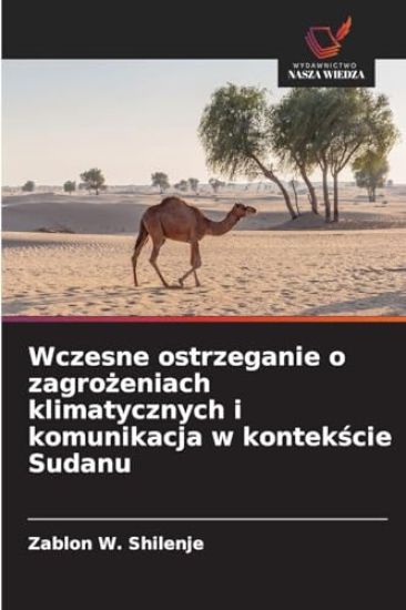 Wczesne ostrzeganie o zagro¿eniach klimatycznych i komunikacja w kontek¿cie Sudanu