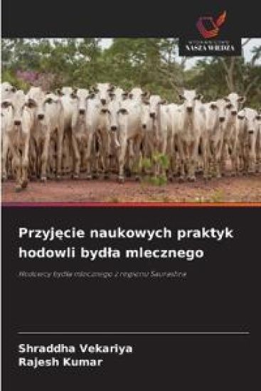 Przyj¿cie naukowych praktyk hodowli byd¿a mlecznego