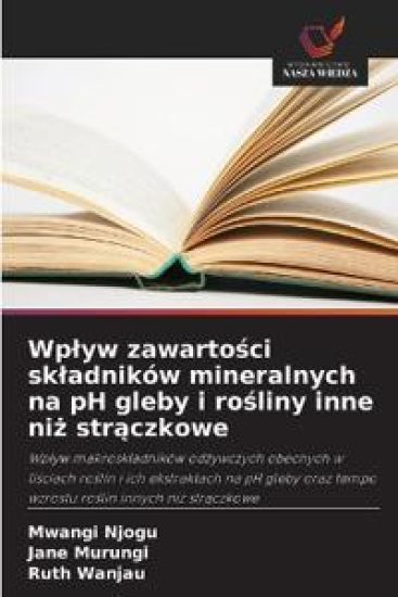Wp¿yw zawarto¿ci sk¿adników mineralnych na pH gleby i ro¿liny inne ni¿ str¿czkowe