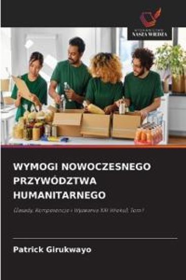 WYMOGI NOWOCZESNEGO PRZYWÓDZTWA HUMANITARNEGO
