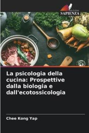 La psicologia della cucina: Prospettive dalla biologia e dall'ecotossicologia